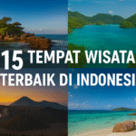 15 Tempat Wisata Terbaik di Indonesia